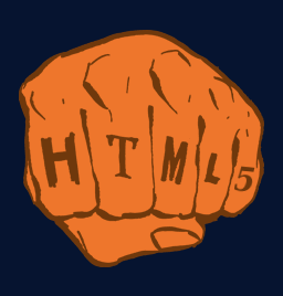 [clenched fist with 'HTML5' on knuckles]
